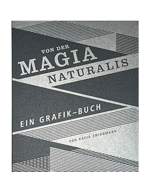 Zwirnmann, Katja; Von der Magia Naturalis – Ein Grafik-Buch (2021)